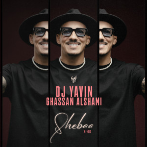 收聽Dj Yavin的SHEBAA (Remix)歌詞歌曲