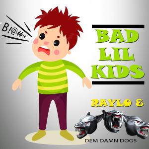收聽Raylo的Bad lil kids歌詞歌曲