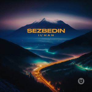 IL'HAN的专辑Sezbedin