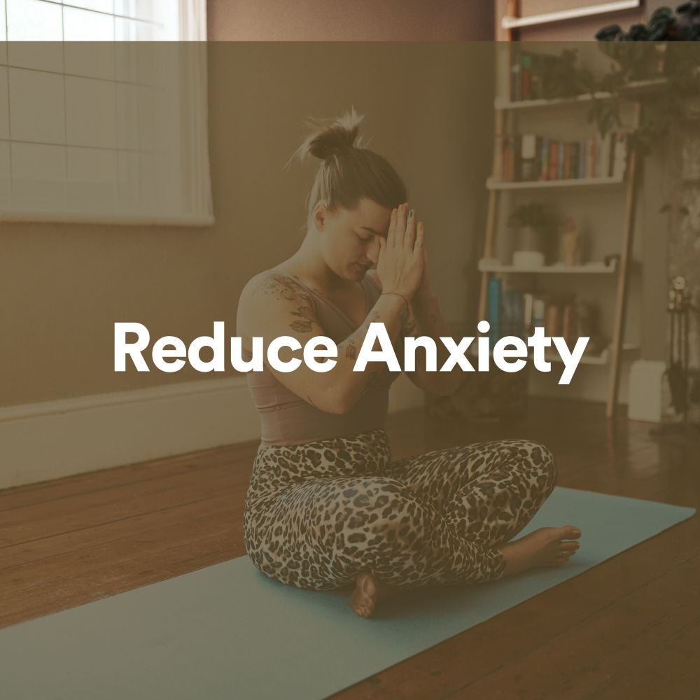 Reduce Anxiety, Pt. 10
