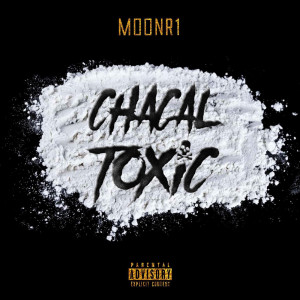 Album Chacaltoxic, Vol. 1 from MOONR1