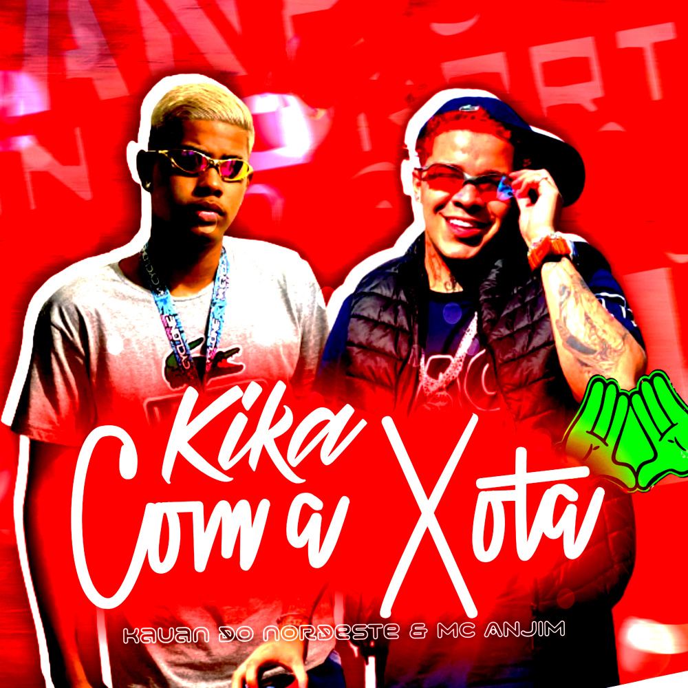 Kika Com a Xota (Explicit)