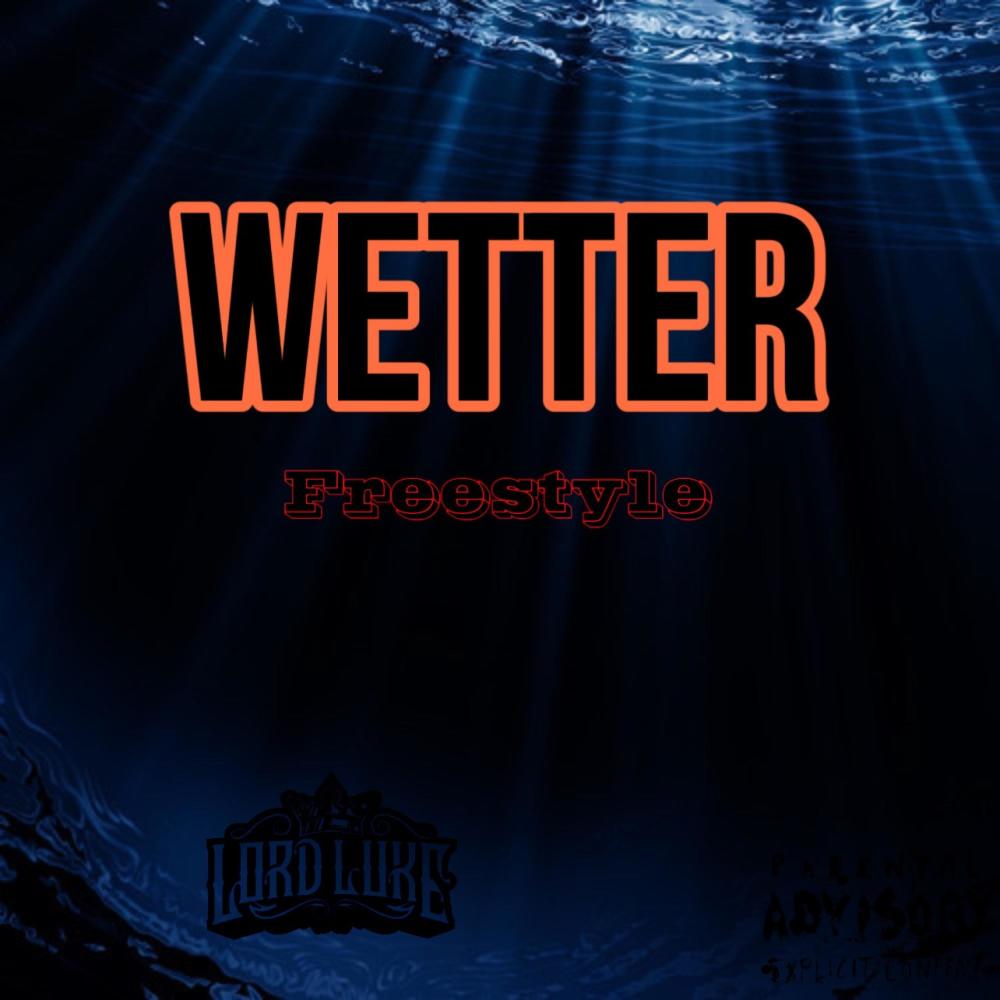 Wetter Freestyle (Explicit)