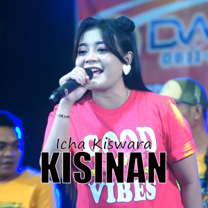 Dengarkan Kisinan lagu dari Icha Kiswara dengan lirik