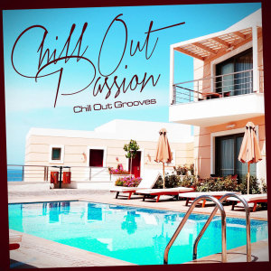 Chill Out Passion dari Various