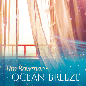 Tim Bowman的專輯Ocean Breeze