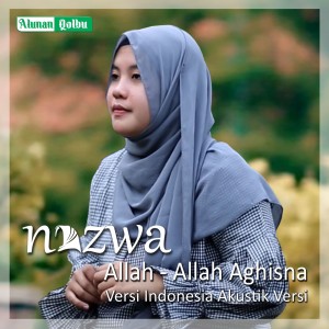 Dengarkan lagu Allah Allah Aghisna Versi Indonesia (Akustik) nyanyian Nazwa Maulidia dengan lirik