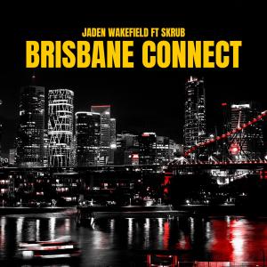 Album Brisbane Connect (feat. Skrub) oleh Jaden Wakefield