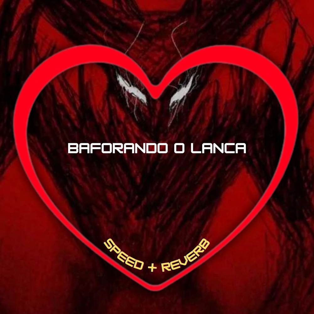 Baforando o Lança (Speed + Reverb|Explicit)