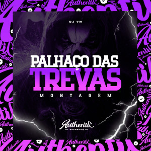 Dj Vm的專輯Palhaço das Trevas (Explicit)