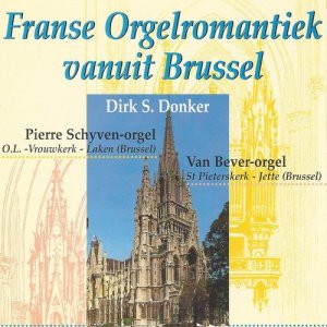 Dirk S. Donker的專輯Franse Orgelromantiek vanuit Brussel