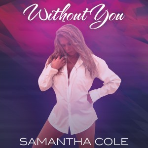 收聽Samantha Cole的Without You (Remix)歌詞歌曲