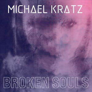 Michael Kratz的專輯Broken Souls
