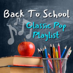Various Artists的專輯Back To School: Classic Pop Playlist