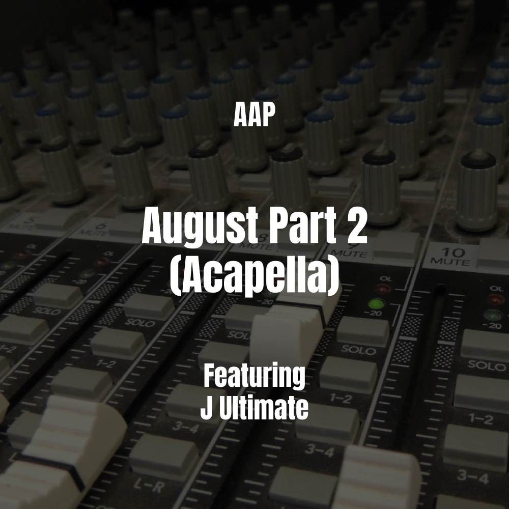August Part 2 (Acapella|Explicit)