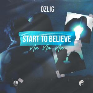 收聽Ozlig的Start To Believe歌詞歌曲