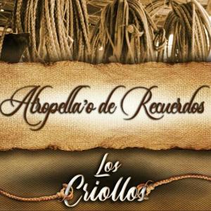 收听Los Criollos的Te digo adios歌词歌曲