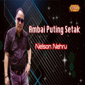 Album AMBAI PUTING SETAK from Nelson Nehru