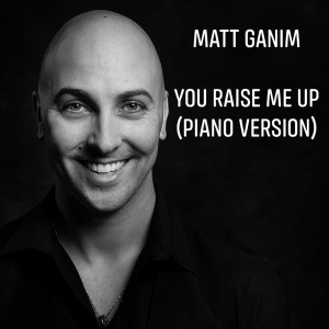 收聽Matt Ganim的You Raise Me up (Piano Version)歌詞歌曲