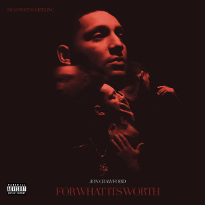 Album For What Its Worth (Explicit) from Jon Crawford