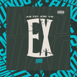 Listen to As do Job vs Ex (Explicit) song with lyrics from DJ MOTTA