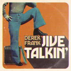 ดาวน์โหลดและฟังเพลง Jive Talkin' พร้อมเนื้อเพลงจาก Derek Frank