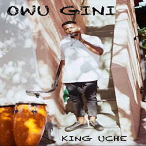 Owu Gini dari King Uche