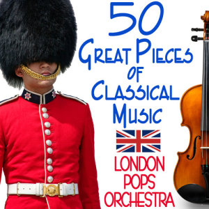 The London Pops Orchestra的專輯50 Great Pieces of Classical Music