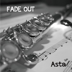 收聽Asta的Fade Out歌詞歌曲