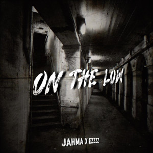 收听Jahma的On the Low (Explicit)歌词歌曲