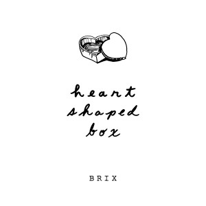 收聽Brix的Heart Shaped Box (Single)歌詞歌曲