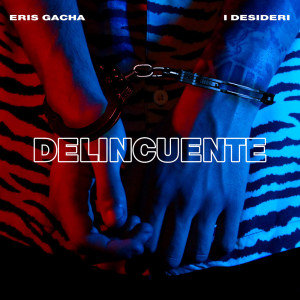收聽Eris Gacha的Delincuente (Explicit)歌詞歌曲