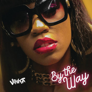 ดาวน์โหลดและฟังเพลง By the Way พร้อมเนื้อเพลงจาก Vinka
