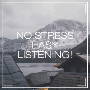 Album No Stress Easy Listening! oleh Musique de Relaxation