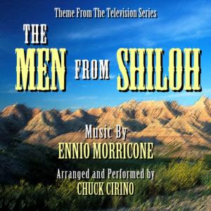 收聽Chuck Cirino的The Men From Shiloh - Theme from the TV Series by Ennio Morricone歌詞歌曲