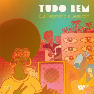ดาวน์โหลดและฟังเพลง Tudo Bem พร้อมเนื้อเพลงจาก DJ Negralha