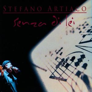 ดาวน์โหลดและฟังเพลง Senza di Lei (All By My Self) พร้อมเนื้อเพลงจาก Stefano Artiaco