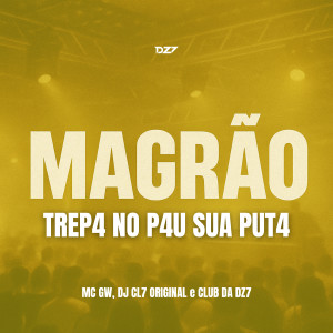 Listen to MAGRAO TREPA NO PAU SUA PUT4 (Explicit) song with lyrics from MC GW