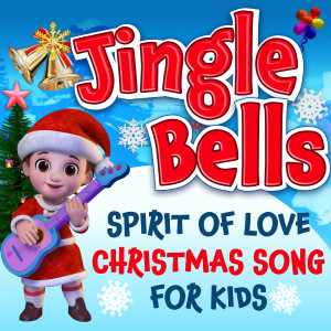 收聽ChuChu TV的Jingle Bells Spirit of Love - Christmas Song for Kids歌詞歌曲