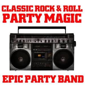 Epic Party Band的專輯Classic Rock & Roll Party Magic