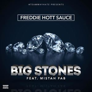 Freddie Hott Sauce的專輯Big Stones (feat. Mistah Fab) (Explicit)