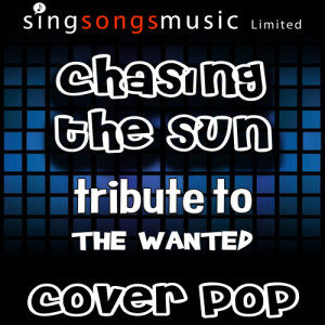 ดาวน์โหลดและฟังเพลง Chasing the Sun (Tribute to the Wanted) พร้อมเนื้อเพลงจาก Cover Pop