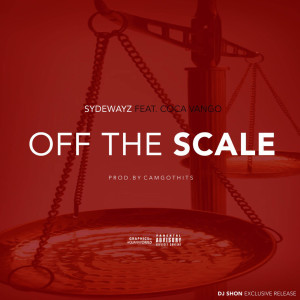 Album Off the Scale (feat. Coca Vango) (Explicit) from Sydewayz