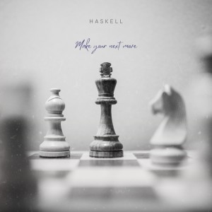 Listen to Make Your Next Move song with lyrics from Haskell