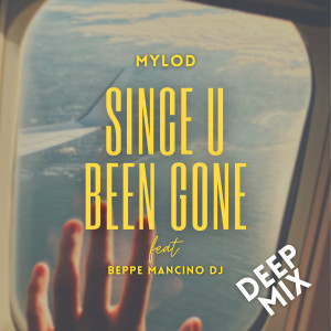 ดาวน์โหลดและฟังเพลง Since U Been Gone (Deep Mix) พร้อมเนื้อเพลงจาก Mylod
