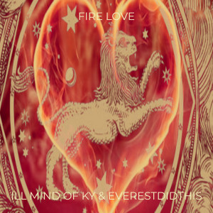 Album Fire Love from ill Mind of Ky