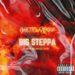 收聽Ghetto Starr的Big Steppa (Explicit)歌詞歌曲