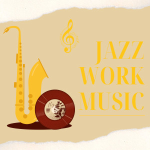 Jazz Work Music的專輯Jazz Instrumentals for Focus