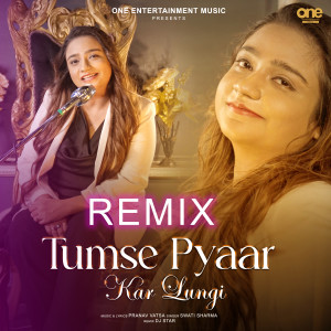 收聽Swati Sharma的Tumse Pyaar Kar Lungi (DJ Star Remix)歌詞歌曲