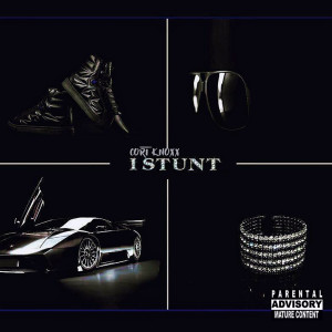 收聽Cort Knoxx的iStunt (Explicit)歌詞歌曲